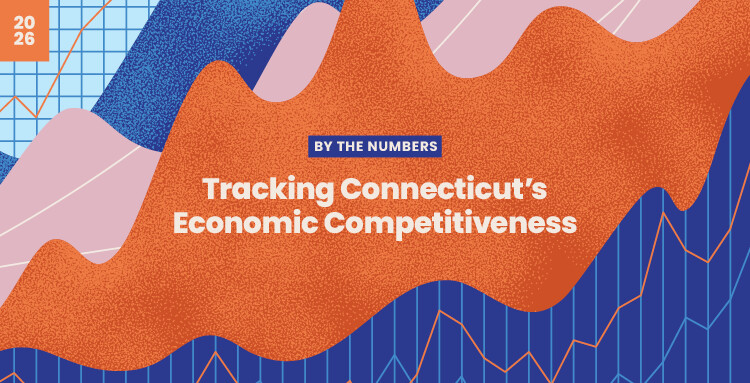 2026 By the Numbers: Tracking Connecticut's Economic Competitiveness